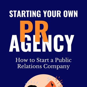 以下が含まれることがあります： 紺色の背景に、白とオレンジ色の文字で「STARTING YOUR OWN PR AGENCY」と書かれたイラスト。 下には「How to Start a Public Relations Company」と書かれています。 漫画のキャラクターがオレンジ色のメガホンを持っています。