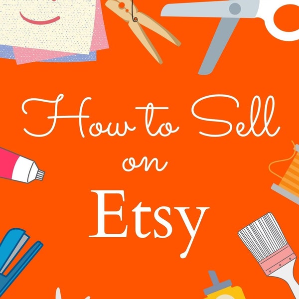 How to Sell on Etsy Etsy