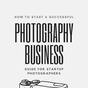 So starten Sie ein erfolgreiches Fotografie-Business-Handbuch - eBook für Start-up-Fotografen | PDF ePUB Sofort Download