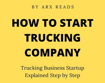 How To Start Trucking Company eBook - Trucking Business Startup Explained Step by Step | PDF ePUB Digital Download