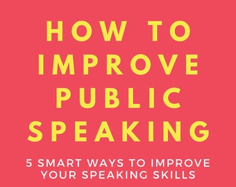 How To Improve Public Speaking eBook - 5 Smart Ways to Improve your Speaking Skills | PDF ePUB Instant Download