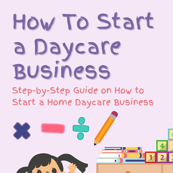 How To Start a Daycare Business eBook - Step-by-Step Guide on How to Start a Home Daycare Business | PDF ePUB Download