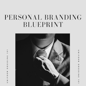 May include: Black and white image of a person adjusting their tie. The text "PERSONAL BRANDING BLUEPRINT" is at the top of the image. The text "UNIFORM DRESSING 101" is on the left and right sides of the image. The text "CREATE A PERSONAL BRAND THAT WILL CAREFULLY AND ACCURATELY COMMUNICATE YOUR VALUES, BELIEFS, GOALS, AND PURPOSE WHICH TAKES CONTROL AND PUT YOURSELF IN THE DRIVER'S SEAT" is at the bottom of the image. The text "X" is at the very bottom of the image.