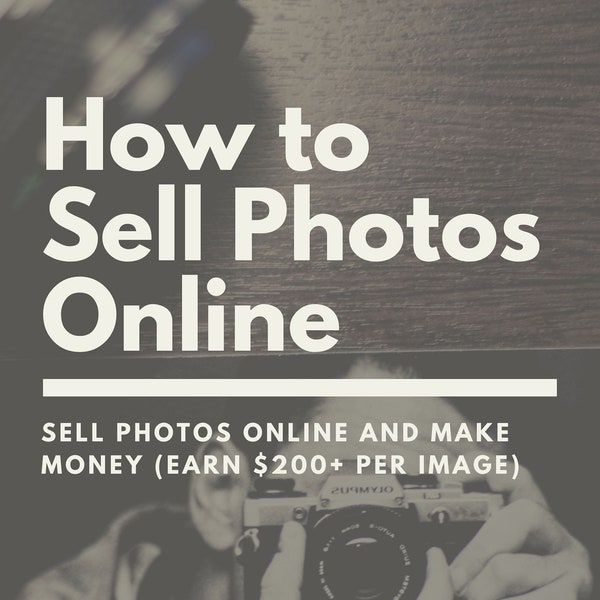 How to Sell Photos Online eBook - Sell Photos Online and Make Money (Strategy to Earn 200 Dollar per image) | PDF ePUB Instant Download