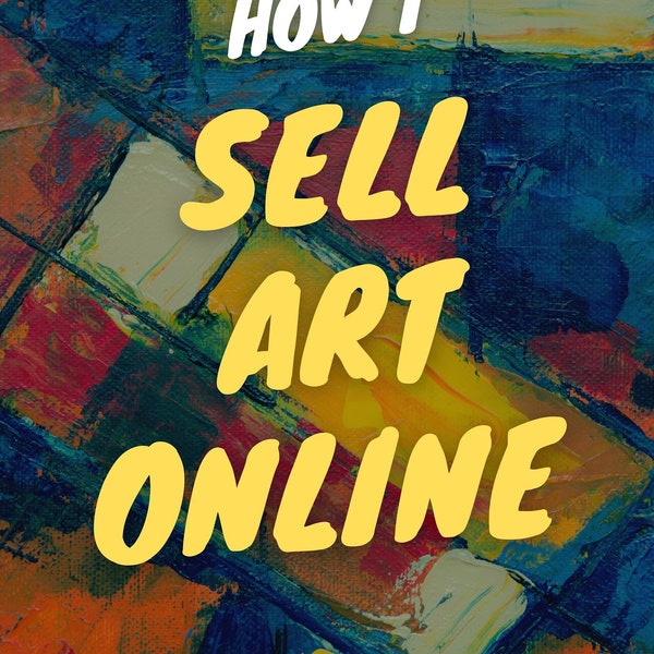 How I Sell Art Online eBook – My Whole Experience With the Ways for Artists To Sell Their Creative Work Online | PDF ePUB Digital Download