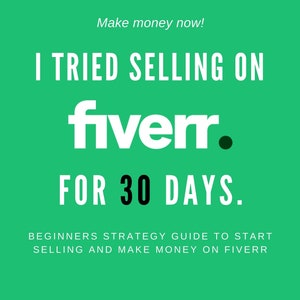 I Tried Selling on Fiverr for 30 Days eBook – Beginners Strategy Guide to Start Selling and Make Money on Fiverr | PDF ePUB Instant Download