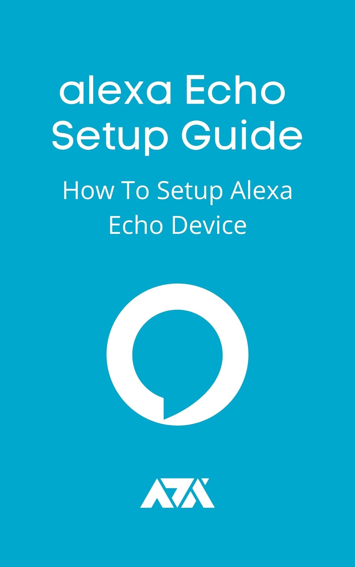 Alexa Echo Setup Guide How to Setup Alexa Echo Device Etsy