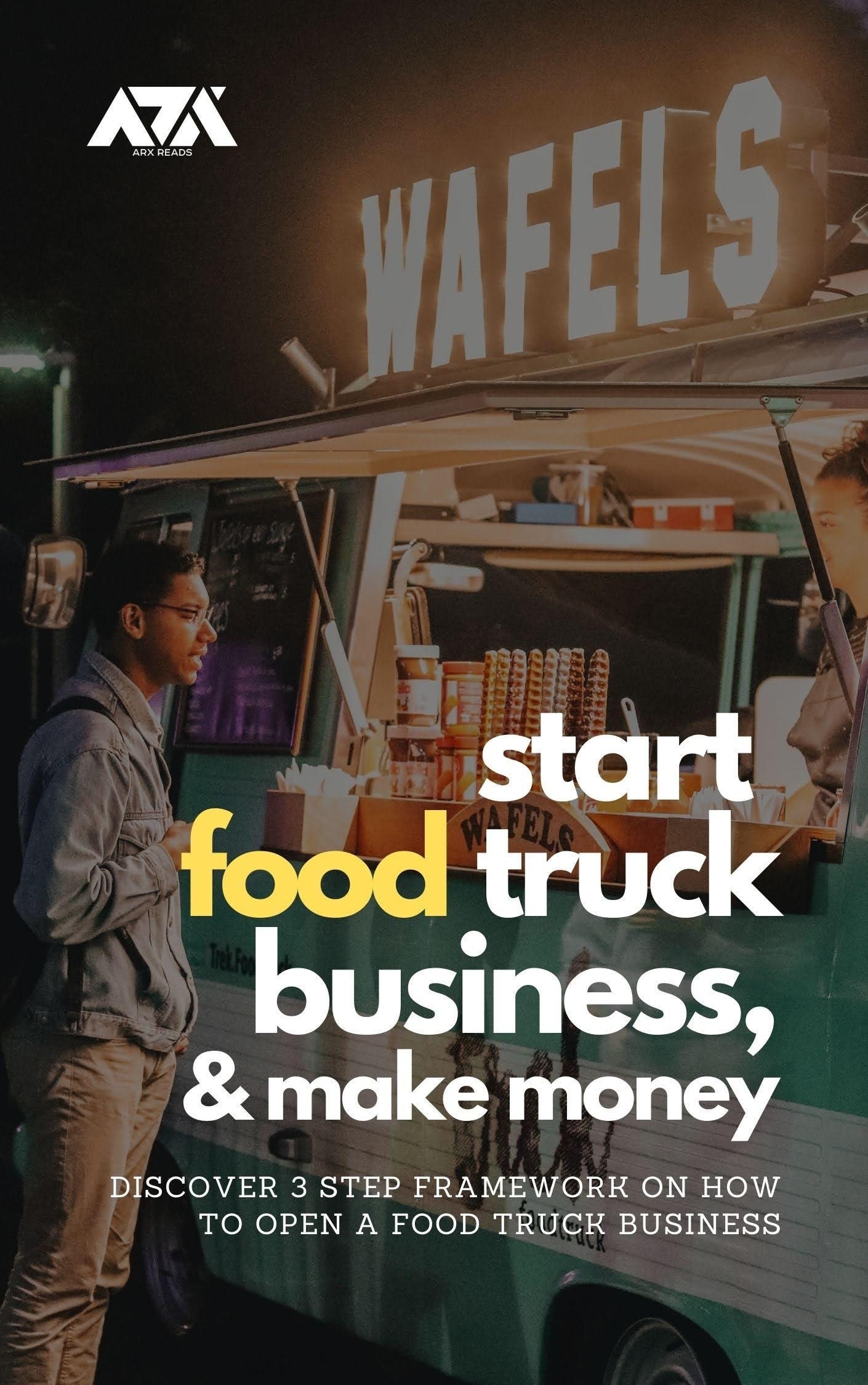 Start Food Truck Business and Make Money eBook – Discover 3 STEP Framework on How to Open a Food Truck Business | PDF ePUB Instant Download