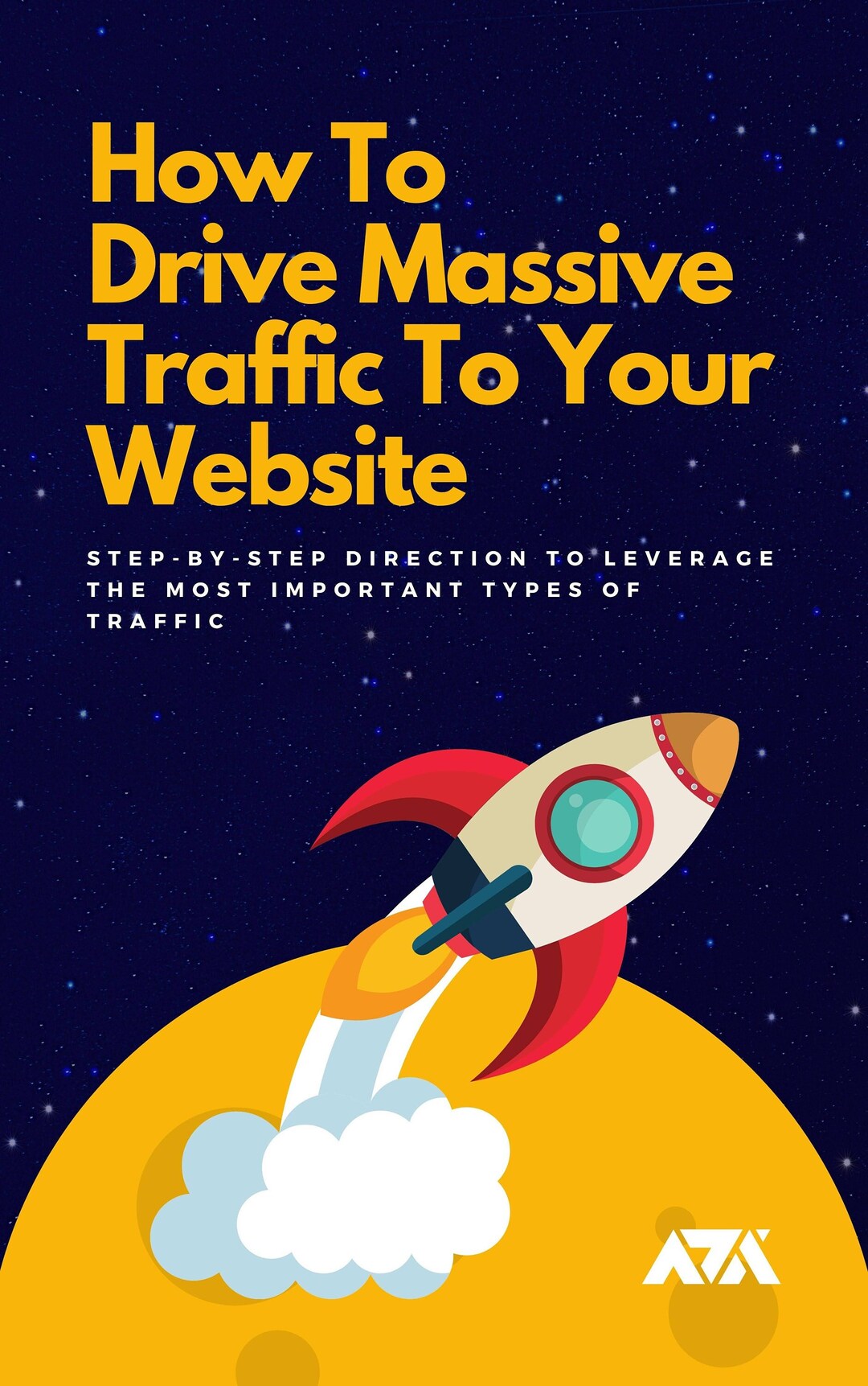 How to Drive Traffic to Your Website Ebook - Leverage Types of Traffic ...