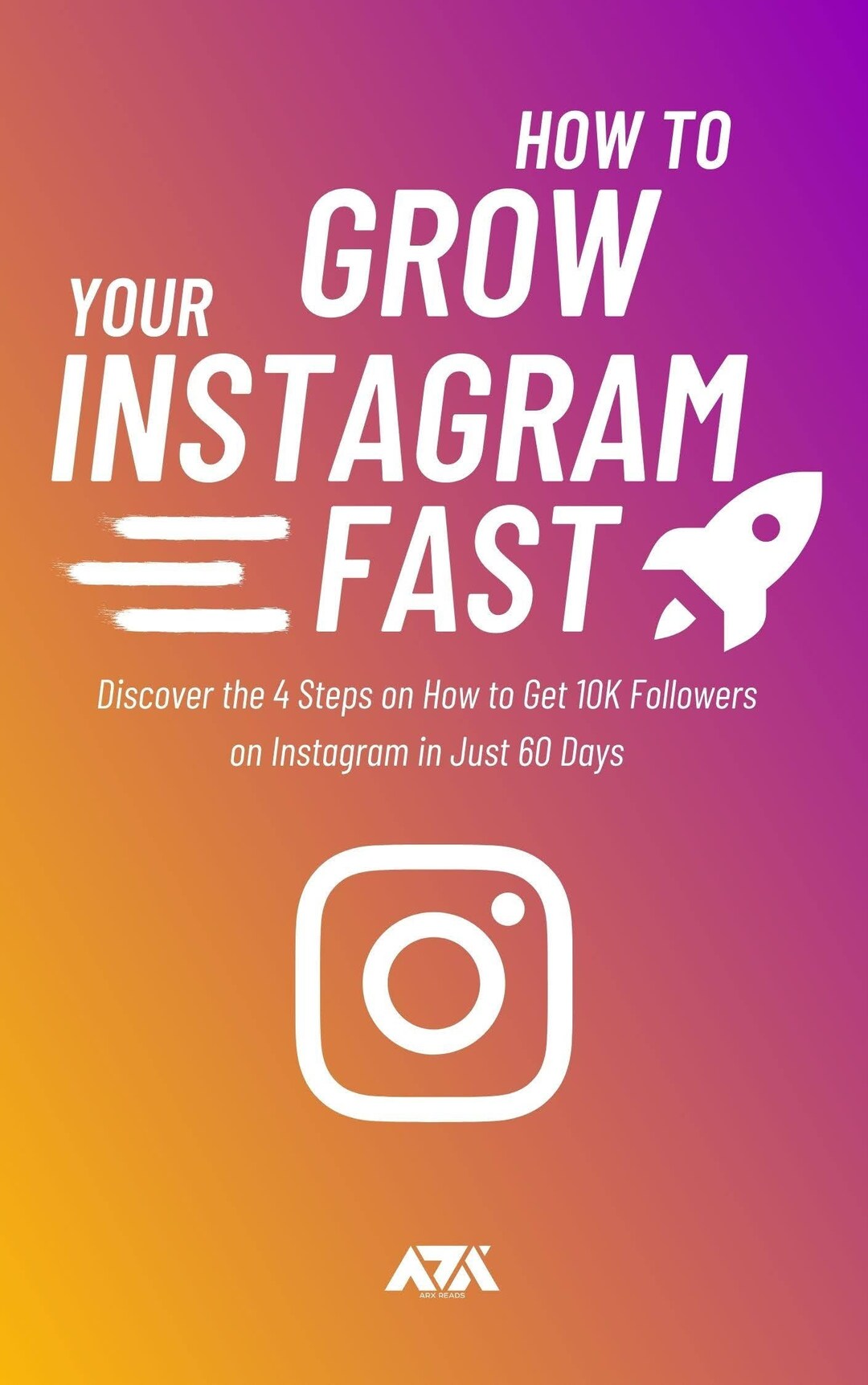 How to Grow Your Instagram FAST Ebook – 4 Steps on How to Get 10K ...