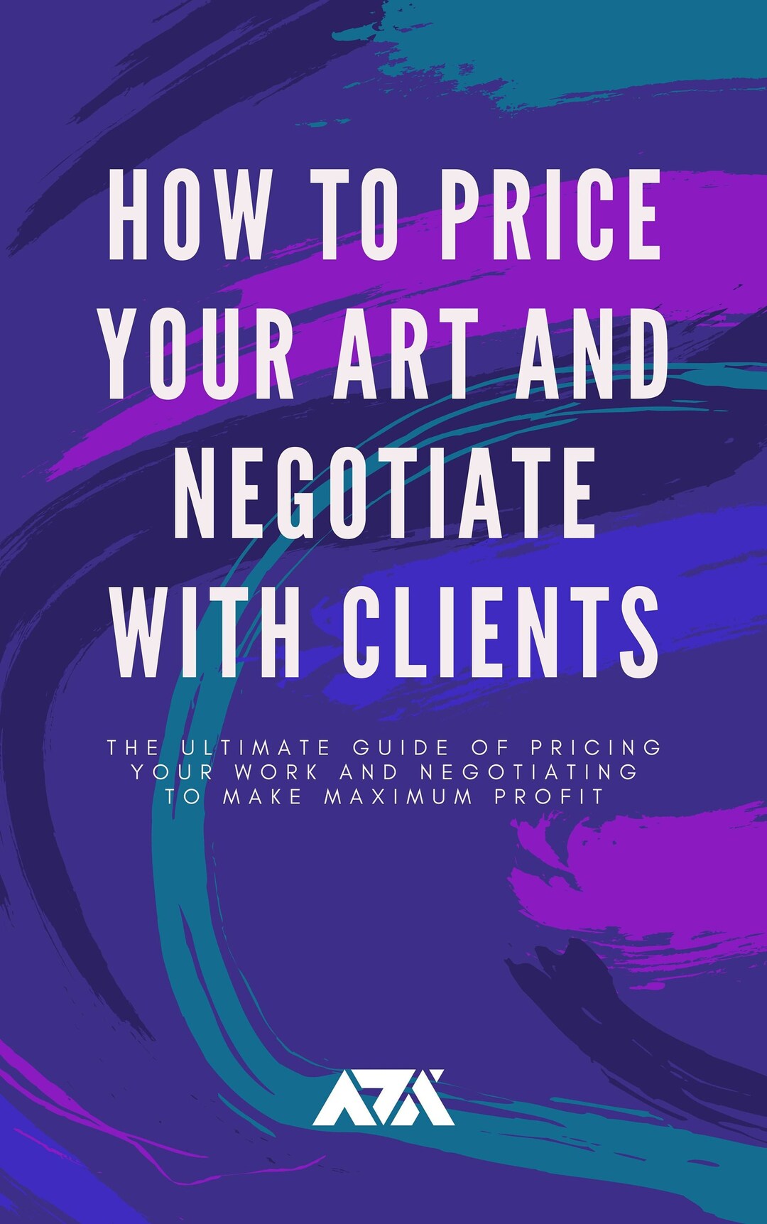 How to Price Your Art and Negotiate With Clients Ebook PDF the Ultimate