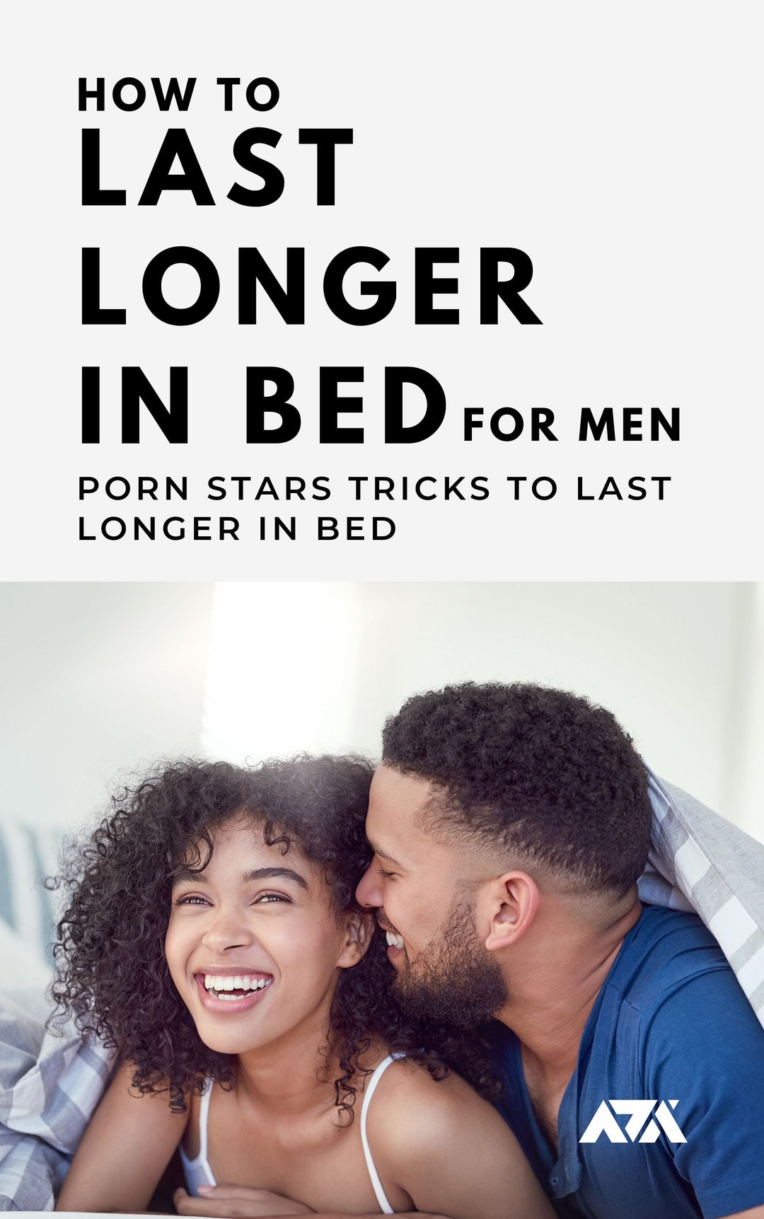 How to Last Longer in Bed for Men Ebook- Discover the Tricks Porn Stars Use to Last Longer in ...