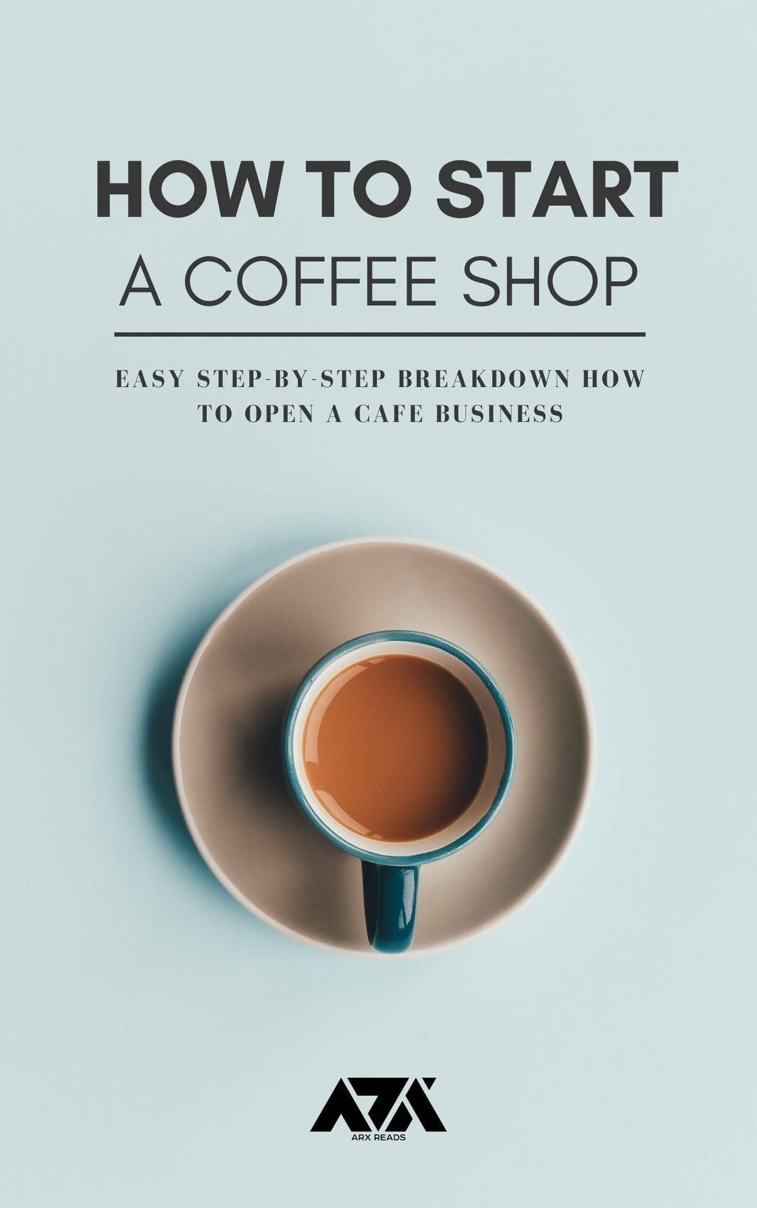 How to Start a Coffee Shop Ebook Easy Stepbystep Breakdown