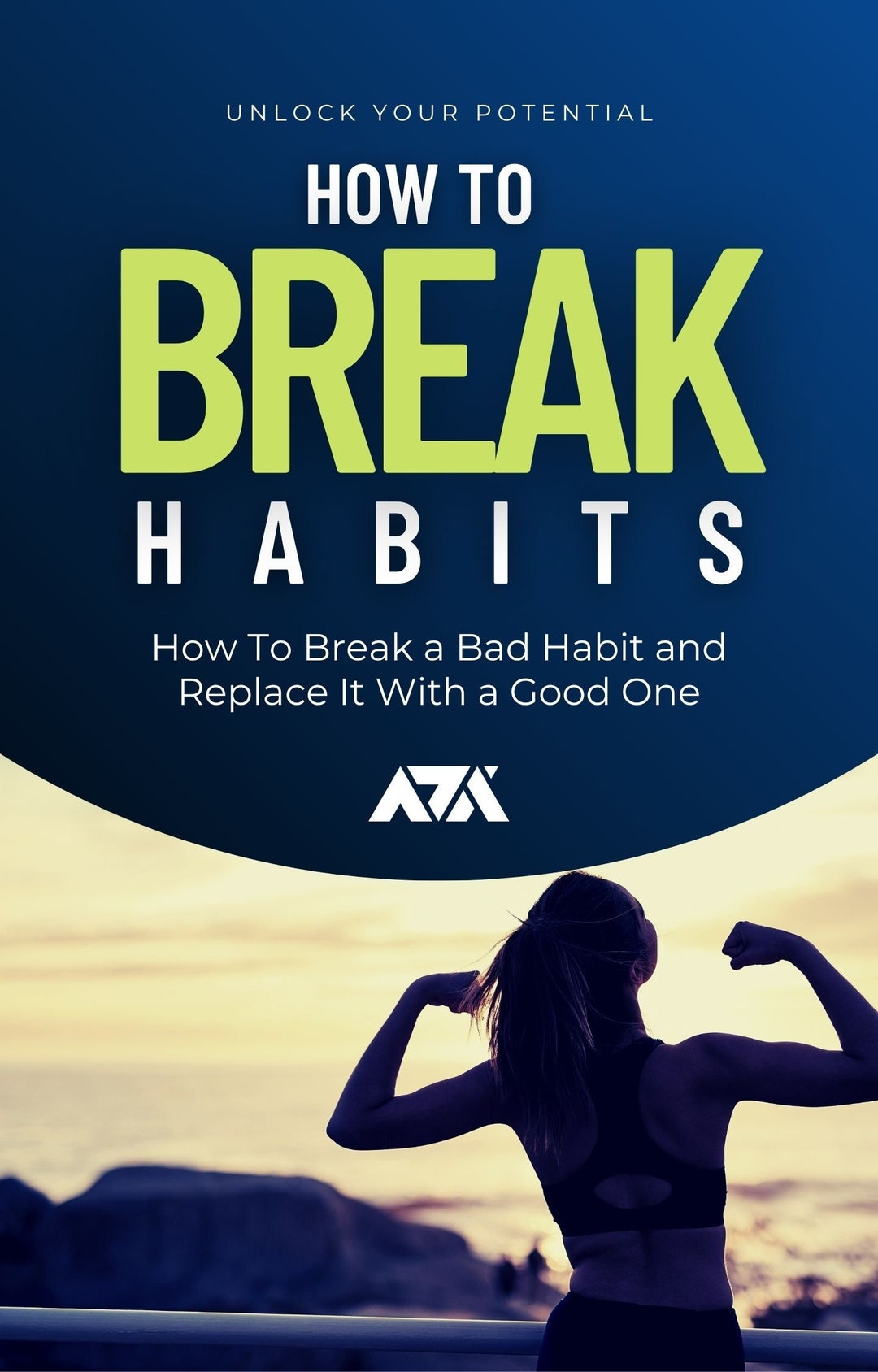 How to Break Habits Ebook - Guide to Break a Bad Habit and Replace It ...