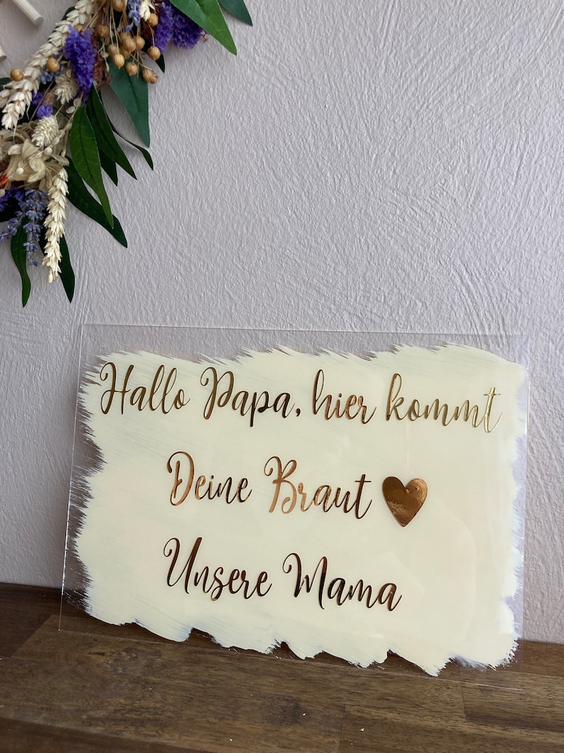 Acrylschilder/Papa hier kommt deine Braut Hochzeit/Candybar/Gästebuch/Wir wissen ihr wärt heute hier, wenn der Himmel Bild 4