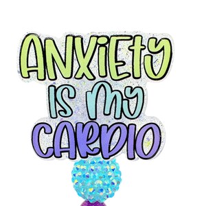 Anxiety Is My Cardio Badge Reel