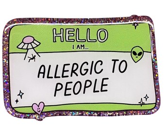 Allergic To People - Pin / Magnet / Flatback / Badge Reel