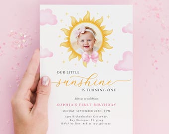May include: A birthday invitation featuring a baby's photo inside a sun illustration. The invitation includes the text "Our Little Sunshine is Turning One" and details for Sophia's first birthday celebration.