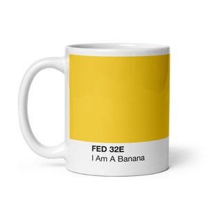 I Am A Banana - Rejected - Taza de muestra de color, amarillo