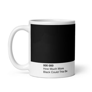 Cuánto más negro podría ser esto - Spinal Tap - Taza de muestra de color, negro