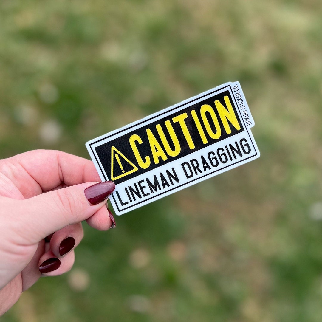 Caution Lineman Dragging Sticker Lineman Hard Hat Sticker Etsy