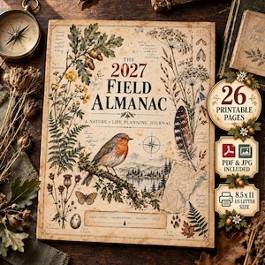 May include: A 2027 Field Almanac journal cover featuring a robin on a branch, botanical illustrations, a compass, and a map. Text includes 'The 2027 Field Almanac', 'A Nature + Life Planning Journal', and '26 Printable Pages' with 21.6x27.9 cm size.