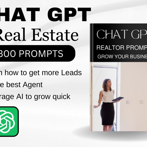 ChatGPT Real Estate Guide, 300 Prompts, Chat GPT Realtor, Grow with AI, Realtor Guide, Realtor Business, Realestate growth, ChatGpt prompts