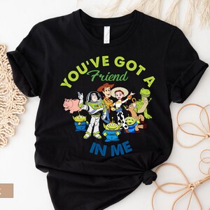 You&#39;ve Got A Friend In Me Shirt, Toy Story Characters Shirt, Disney Toy Story Shirt, Disney Trip Shirt, Disney Friends T-Shirt, Best Friends