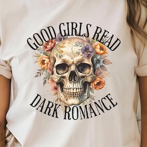 Good Girls Read Dark Romance Png, Bookish Png, Spicy Book Reader, Smut, Morally Grey Book Club, Trigger Warnings, Spicy Reads, Bookish Shirt