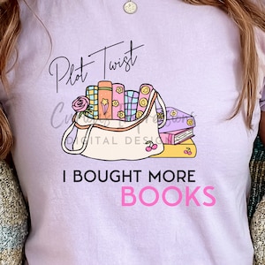 Plot Twist I Bought More Books Png, Bookish png, Bookish Clipart, Booklover Png, Book png, Smut Reader, Fantasy Reader, Book Dragon Png, TBR