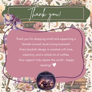 May include: A rectangular thank you card with a cream background featuring illustrations of books, flowers, keys, and a purple butterfly. The text reads: Thank you! Thank you for shopping small and supporting a female-owned, book-loving business! Every bookish design is created with love, creativity, and a whole lot of coffee. Your support truly means the world - happy reading! A circular logo at the bottom displays the text Curious Impressions Bookish Designs.