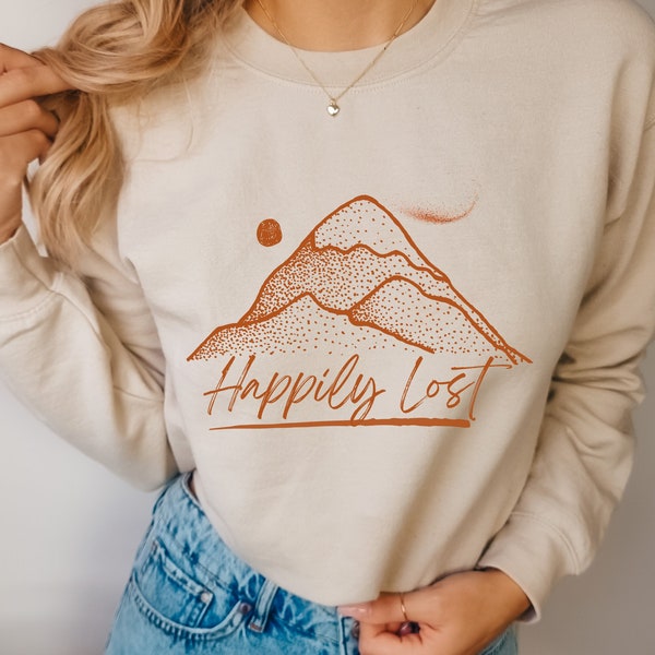 Happily Lost / Rust Color / Sand Dunes / Mountains / Boho Sweatshirt / Wanderlust / Traveler Shirt / Desert Print / Happy Shirt