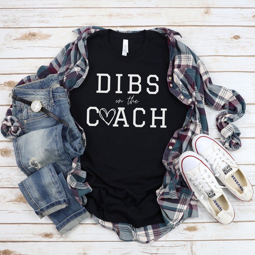 Coach's Wife Shirt, Dibs on the Coach, Tshirt for Women, Coach's Wife T