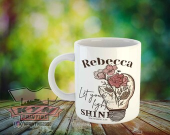 Let Your Light Shine, Mathew 5:16, Gift, Mug 11oz.