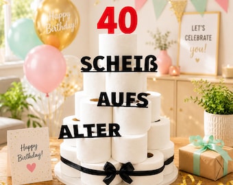Deko Stecker für Klopapiertorte | Scheiß aufs Alter | Geburtstagsdeko für runde Geburtstage 30 40 50 60 70 80 90 Geschenkidee