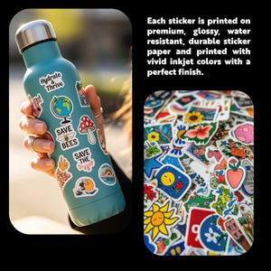 May include: A teal water bottle covered in colorful stickers, including a globe, mushroom, and the words "Save Bees." The image also shows a pile of various stickers with vibrant designs. The text says the stickers are printed on premium, glossy, water-resistant paper.