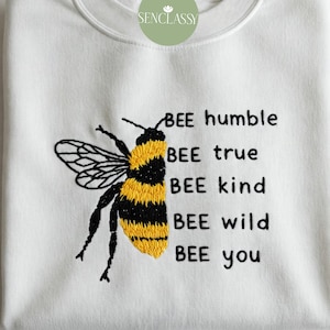 Bumble Bee Embroidered Sweatshirt, Bee Lover Gift,Bee Kind Hoodie, Positive Sweatshirt,Bee Happy Hoodie,Flower Hoodie, Happiness Matter Tee