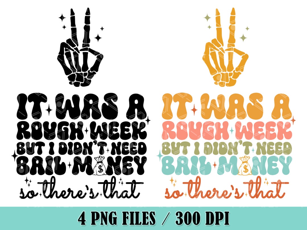 It Was A Rough Week but I Didnt Need Bail Money so Theres Etsy