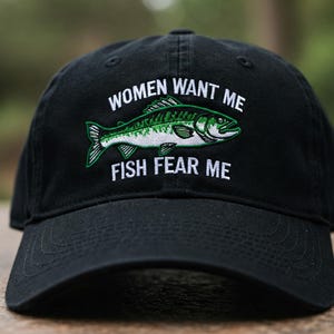 Fish Fear Me Women Want Me Hat gift for fisherman fishing cap fly fishing dad hat fish hat funny fishing hat fish lover hat fishing gift