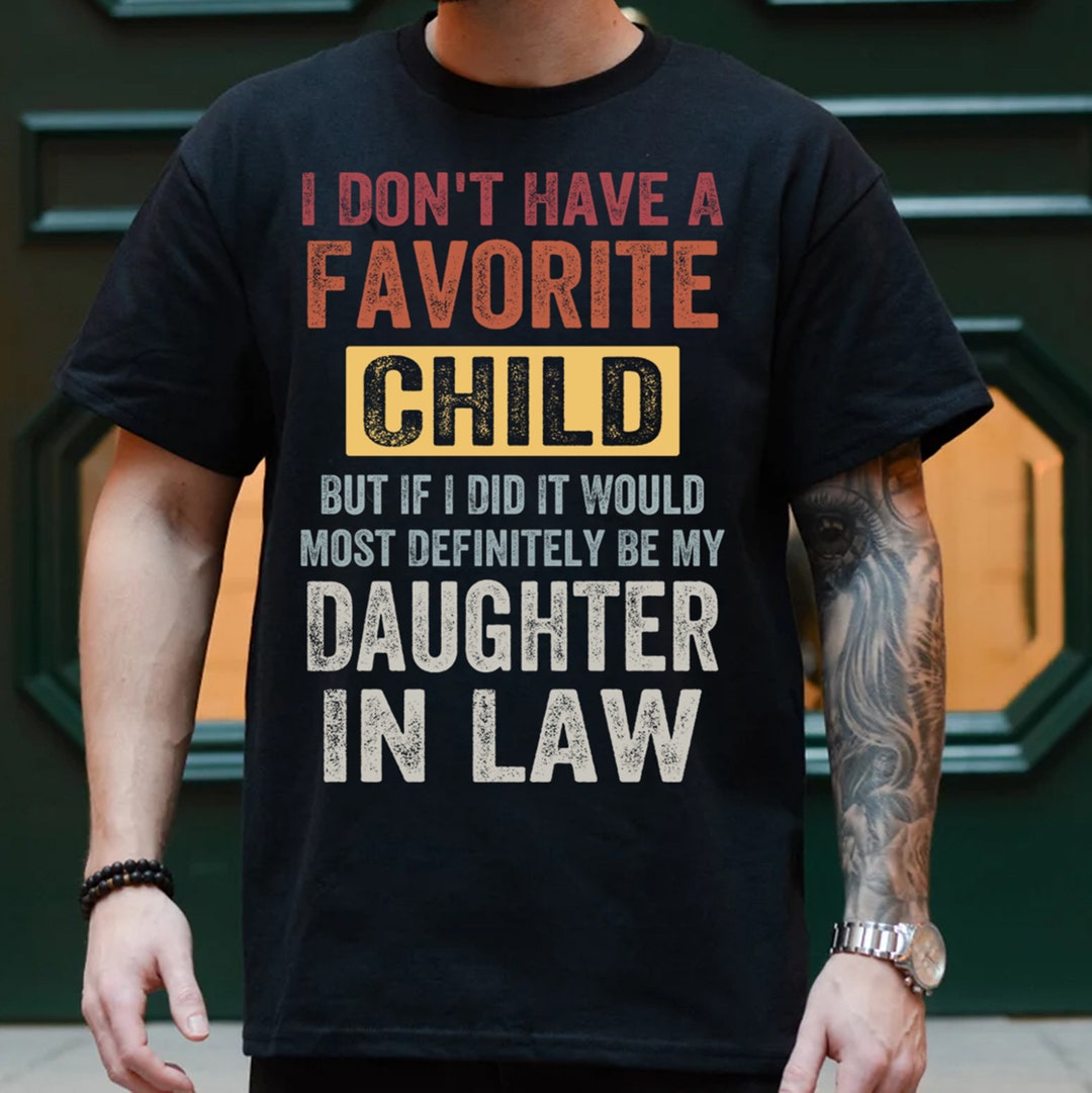 I Don t Have A Favorite Child But If I Did It Would Most Definitely Be i-don-t-have-a-favorite-child-but-if-i-did-it-would-most-definitely-be