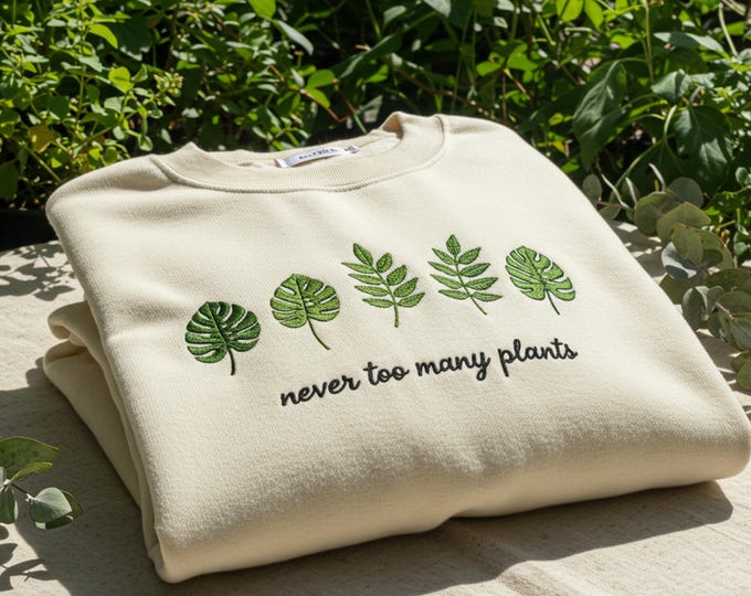 Embroidered Botanical Sweatshirt, Never Enough Plant Sweater Monstera Plant Mama Crewneck, Minimal Plant Gift, Houseplant Plant Parent Lover