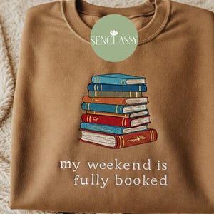 Mon week-end est complet Sweatshirt brodé, cadeau pour amoureux des livres, cadeau enseignant, cadeau bibliothécaire, pull rat de bibliothèque, cadeau lectrice pour elle
