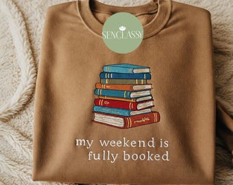 My Wochenende ist ausgebucht Besticktes Sweatshirt, Geschenk für Buchliebhaber, Lehrer Geschenk, Bibliothekar Geschenk, Bücherwurm Pullover, Leser Geschenk für Sie