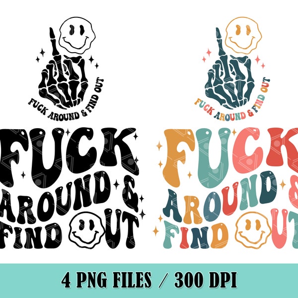 Fuck Around And Find Out Png - Petty Quote - Adult Humor - F Around Png - Middle Finger Pocket - Digital Download-Sublimation Design