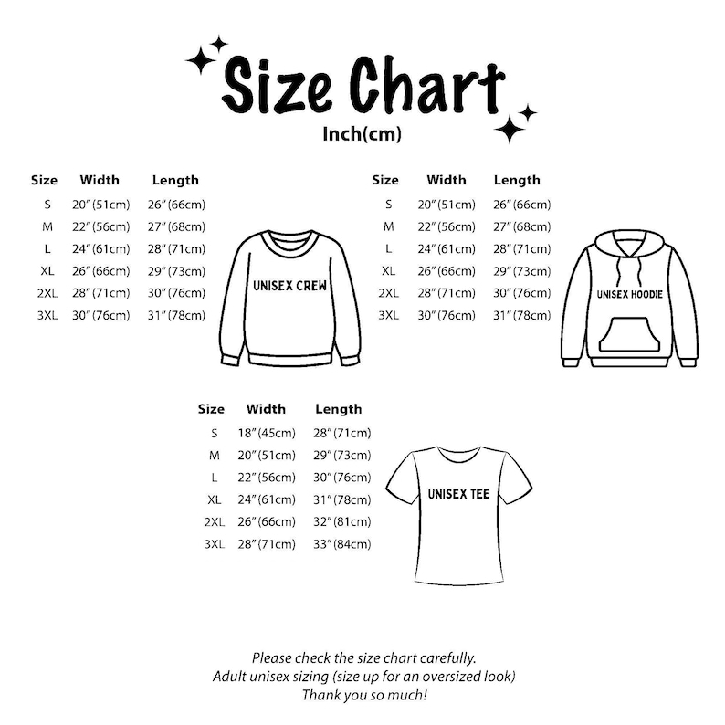 May include: A black and white size chart with measurements in inches and centimeters for unisex crewneck sweatshirts, hoodies, and t-shirts. The chart includes size, width, and length for each garment, with a note about sizing.