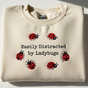 Easily Distracted by Ladybugs Embroidered Shirt, Cute Cottagecore Bug Lover Tee, Gardening Nature Top, Insect Gift for Ladybug Fans