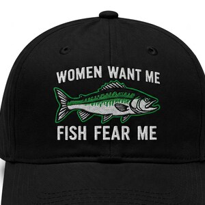 Embroidered Women Want Me Fish Fear Me Baseball Cap, Custom Fishing Dad, Gift for Husband, Father&#39;s Day Gift for Dad, Fishing Lover Gift