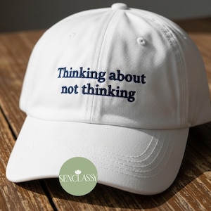 Think About Not Thinking Embroidered Trucker Hat, Minimalist Custom Quote Hat, Funny Mental Health Cap, Mindfulness Hat, Gift for Him or Her