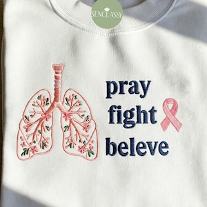 Pray Fight Believe Lung Cancer Embroidered Shirt, Lung Cancer Warrior Shirt, Christian Lung Cancer Warrior Shirt for Women, Cancer Awareness