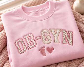 Personalized OBGYN Embroidered Sweatshirt, Applique Crewneck, Labor and Delivery Doctor Gift